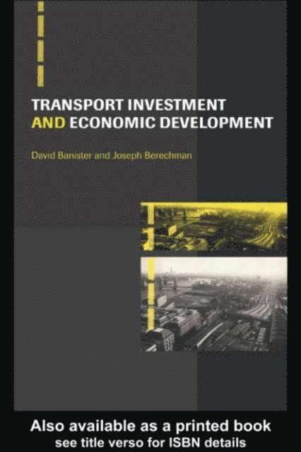 Joseph Berechman, David Banister - Transport Investment and Economic Development, E-bok