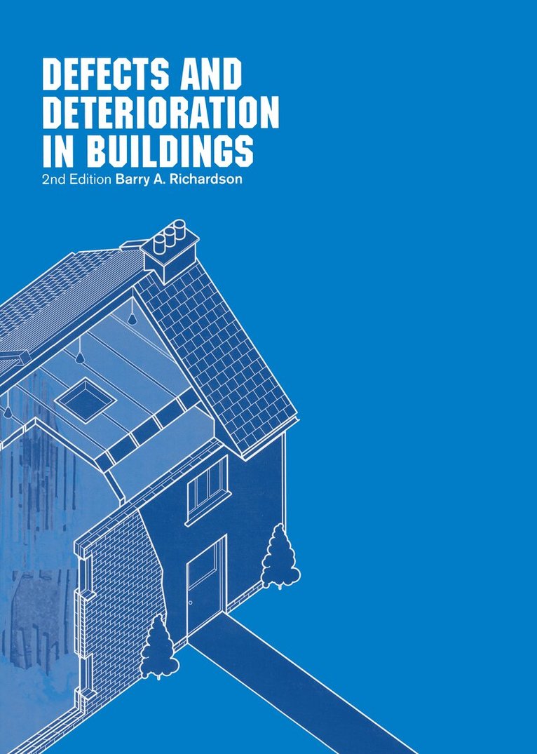 Barry Richardson - Defects and Deterioration in Buildings, E-bok