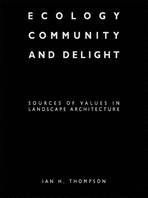 Ian Thompson - Ecology, Community and Delight, E-bok