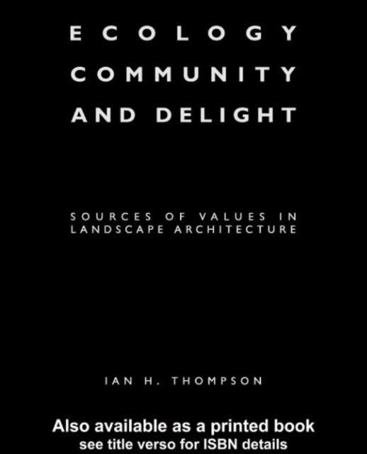 Ian Thompson - Ecology, Community and Delight, E-bok