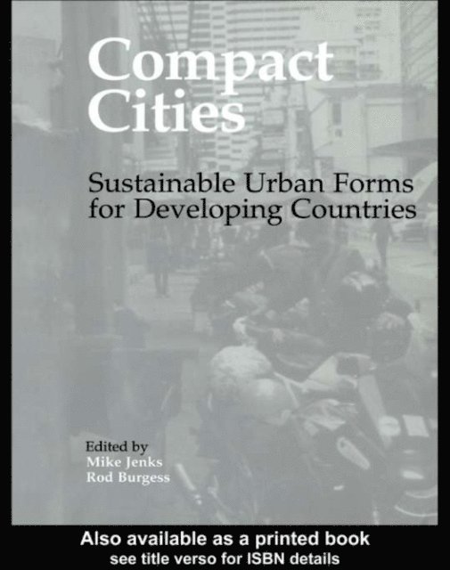 Mike Jenks, Rod Burgess - Compact Cities, E-bok