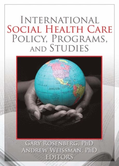 Andrew Weissman, Gary Rosenburg - International Social Health Care Policy, Program, and Studies, E-bok