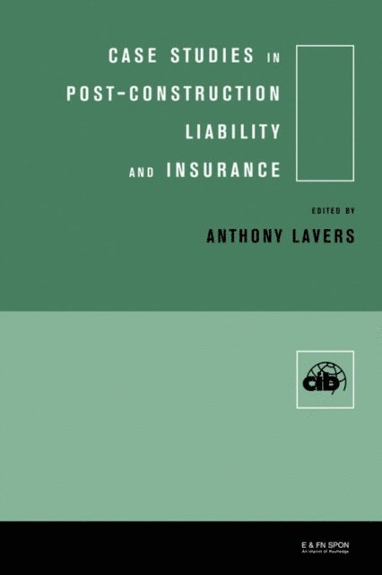 Anthony Lavers - Case Studies in Post Construction Liability and Insurance, E-bok