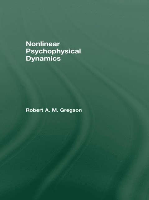 Robert A.M. Gregson - Nonlinear Psychophysical Dynamics, E-bok