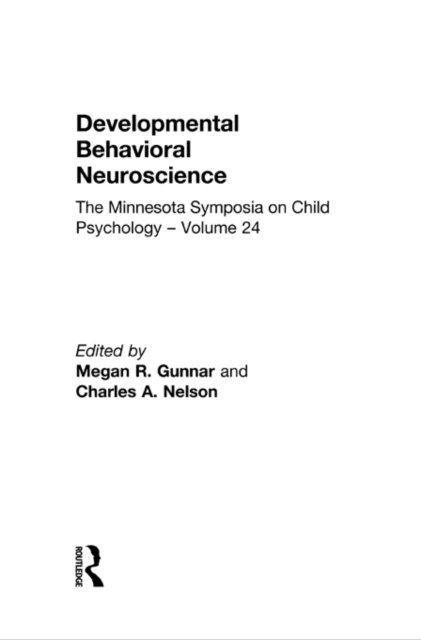 Charles A. Nelson, Megan R. Gunnar - Developmental Behavioral Neuroscience, E-bok
