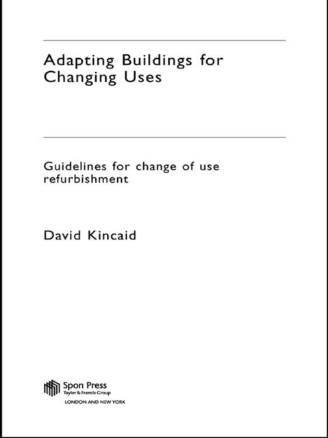 David Kincaid - Adapting Buildings for Changing Uses, E-bok