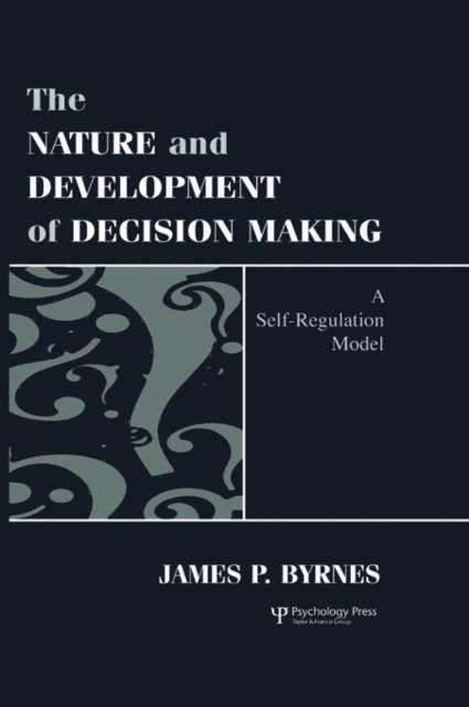 James P. Byrnes - Nature and Development of Decision-making, E-bok