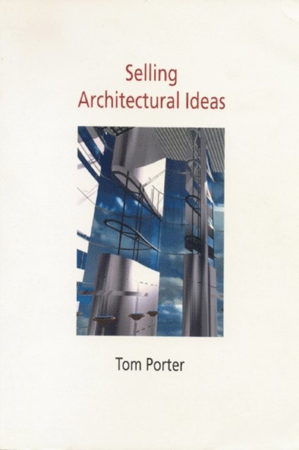 Tom Porter - Selling Architectural Ideas, E-bok