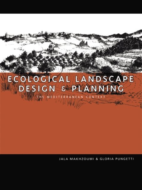 Gloria Pungetti, Jala Makhzoumi - Ecological Landscape Design and Planning, E-bok