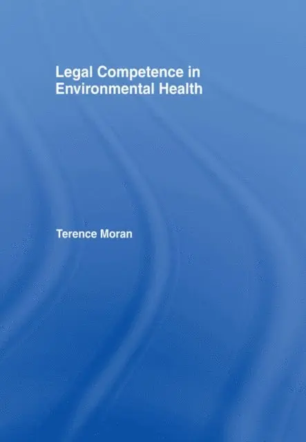 Terence Moran - Legal Competence in Environmental Health, E-bok. Tillgänglighet: Lägg i varukorg