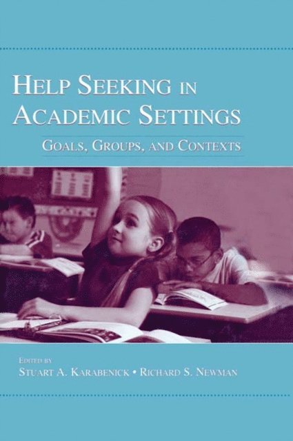 Richard S. Newman, Stuart A. Karabenick - Help Seeking in Academic Settings, E-bok