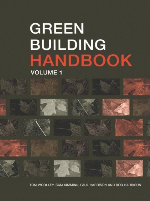 Paul Harrison, Rob Harrison, Sam Kimmins, Tom Woolley - Green Building Handbook: Volume 1, E-bok
