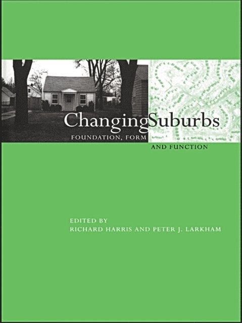 Peter Larkham, Richard Harris - Changing Suburbs, E-bok