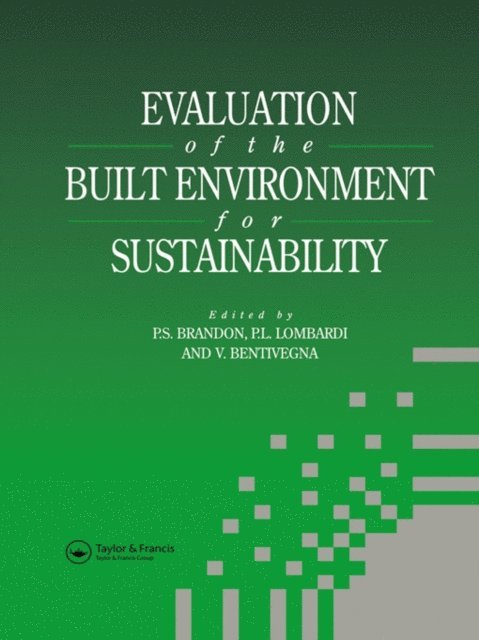 Patrizia Lombardi, P.S. Brandon, Vicenzo Bentivegna - Evaluation of the Built Environment for Sustainability, E-bok