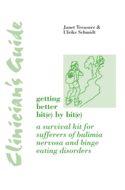 Ulrike Schmidt, Janet Treasure - Clinician's Guide to Getting Better Bit(e) by Bit(e), E-bok