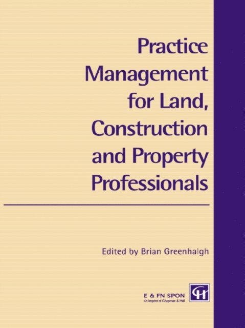 Brian Greenhalgh - Practice Management for Land, Construction and Property Professionals, E-bok