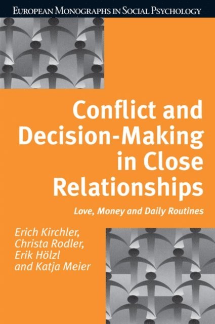 Katja Meier, Erik Holzl, Christa Rodler, Erich Kirchler - Conflict and Decision Making in Close Relationships, E-bok