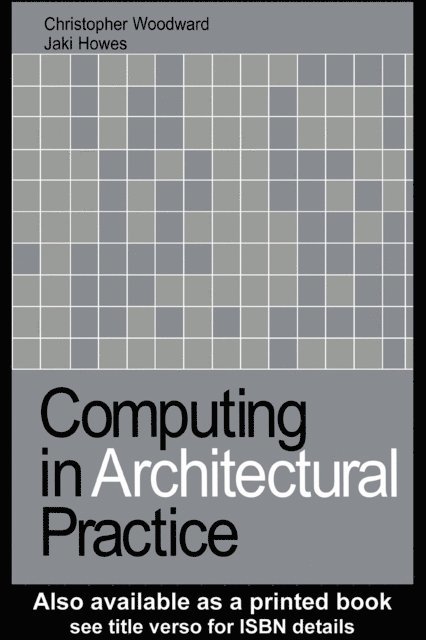 Christopher Woodward, Jaki Howes - Computing in Architectural Practice, E-bok
