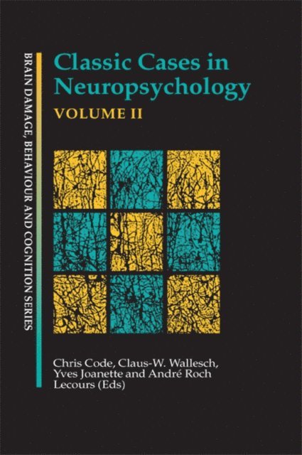 Claus-W. Wallesch, Andre Roch Lecours, Yves Joanette, Chris Code - Classic Cases in Neuropsychology, Volume II, E-bok