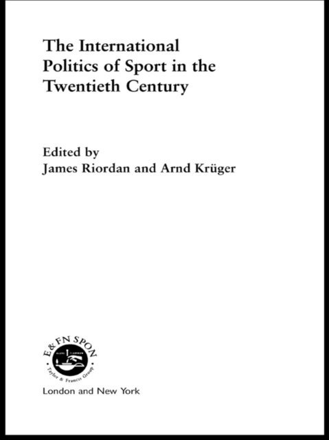 Jim Riordan, Professor Jim Riordan - International Politics of Sport in the Twentieth Century, E-bok