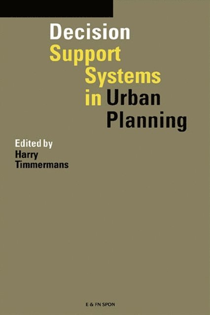 Harry Timmermans - Decision Support Systems in Urban Planning, E-bok