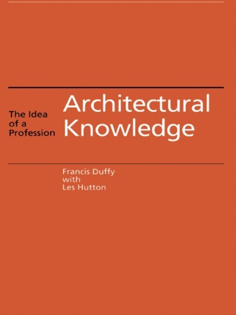 Les Hutton, Francis Duffy - Architectural Knowledge, E-bok