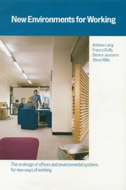 Stephen Willis, Andrew Laing, Denice Jaunzens, Francis Duffy - New Environments for Working, E-bok