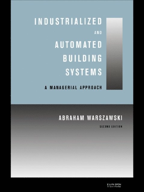 Abraham Warszawski - Industrialized and Automated Building Systems, E-bok. Tillgänglighet: Lägg i varukorg