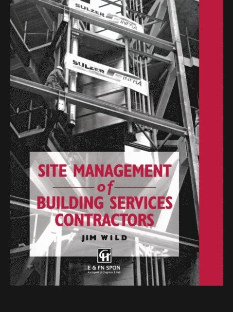Jim Wild - Site Management of Building Services Contractors, E-bok