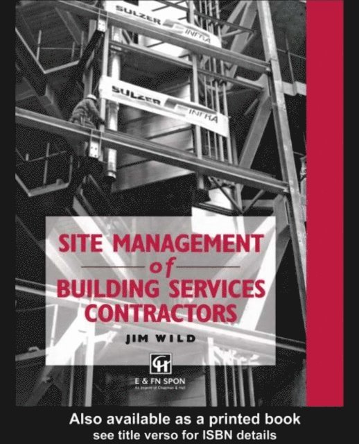 Jim Wild - Site Management of Building Services Contractors, E-bok