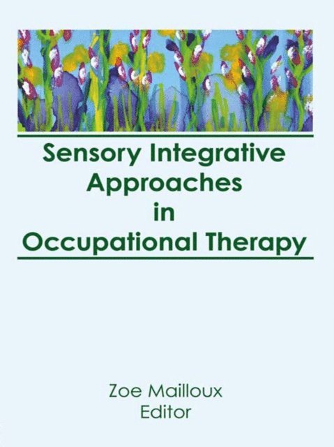 Florence S Cromwell - Sensory Integrative Approaches in Occupational Therapy, E-bok