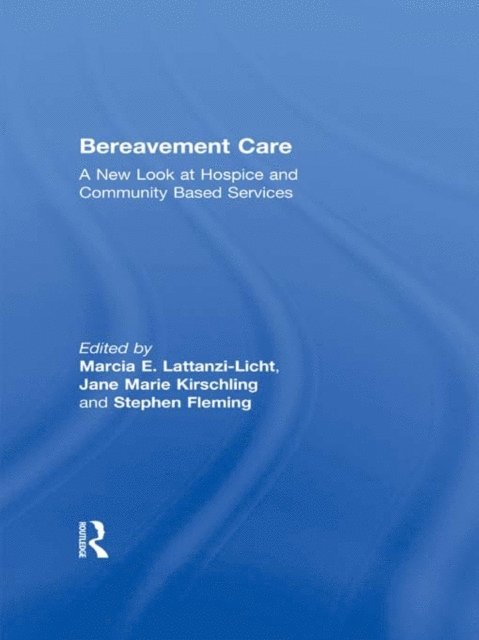 Stephen Fleming, Marcia E Lattanzi, Jane Marie Kirschling - Bereavement Care, E-bok