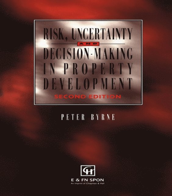 P. Byrne - Risk, Uncertainty and Decision-Making in Property, E-bok