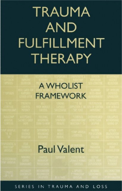 Paul Valent - Trauma and Fulfillment Therapy: A Wholist Framework, E-bok