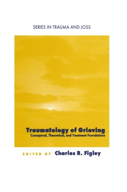 Charles R. Figley - Traumatology of grieving, E-bok