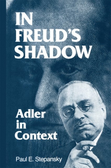 Paul E. Stepansky - In Freud's Shadow, E-bok