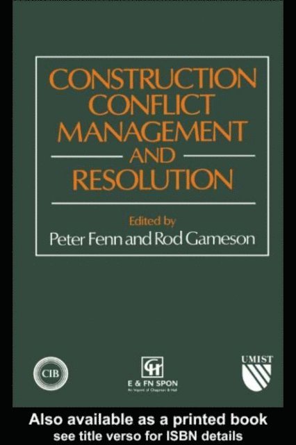 R. Gameson, P. Fenn - Construction Conflict Management and Resolution, E-bok