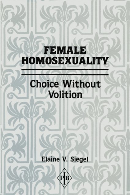 Elaine V. Siegel - Female Homosexuality, E-bok