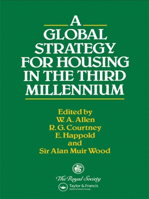 A.M. Wood, E. Happold, R.G. Courtney, W.A. Allen - Global Strategy for Housing in the Third Millennium, E-bok