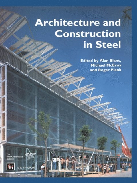 Roger Plank, Michael McEvoy, Alan Blanc - Architecture and Construction in Steel, E-bok