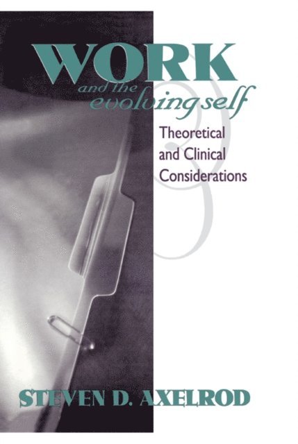 Steven D Axelrod - Work and the Evolving Self, E-bok