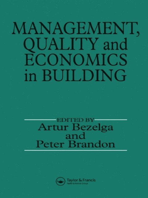 P.S. Brandon, A. Bezelga - Management, Quality and Economics in Building, E-bok