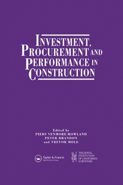 P. Venmore-Rowland, T. Mole, P.S. Brandon - Investment, Procurement and Performance in Construction, E-bok