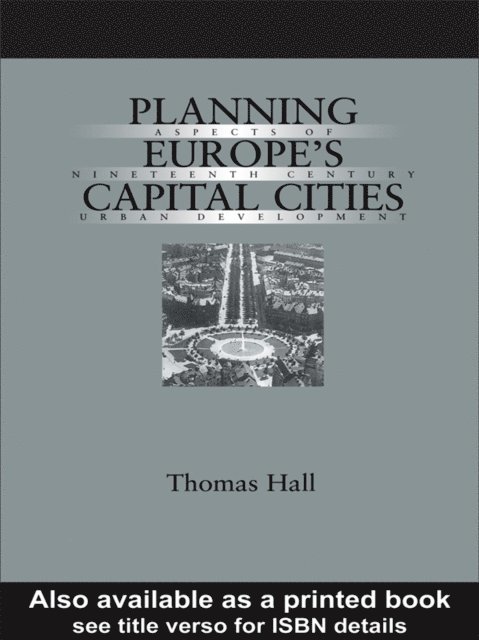 Thomas Hall - Planning Europe's Capital Cities, E-bok