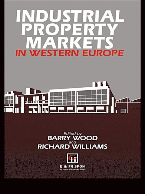 B. Wood, R.H. Williams - Industrial Property Markets in Western Europe, E-bok