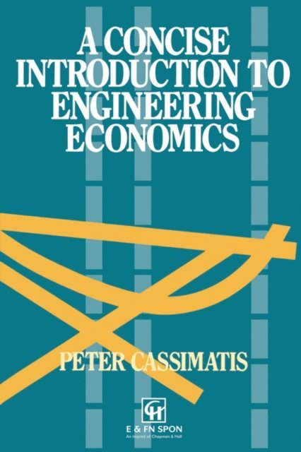 P. Cassimatis - Concise Introduction to Engineering Economics, E-bok