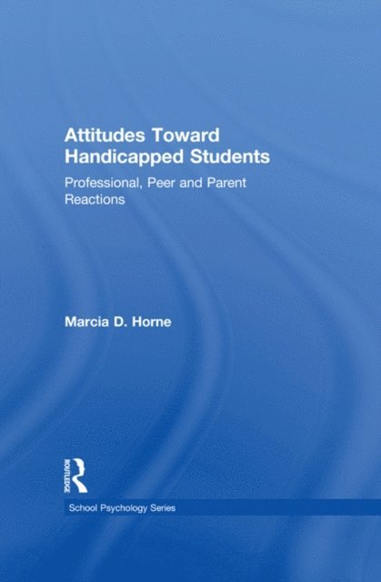 Marcia D. Horne - Attitudes Toward Handicapped Students, E-bok
