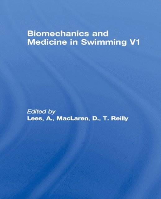 T. Reilly, D. MacLaren, A. Lees - Biomechanics and Medicine in Swimming V1, E-bok