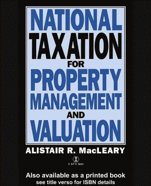 A. Macleary, A Macleary - National Taxation for Property Management and Valuation, E-bok