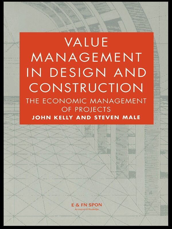 John Kelly, Steven Male - Value Management in Design and Construction, E-bok